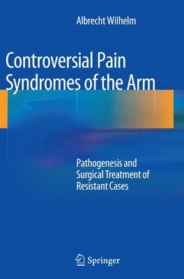 Controversial Pain Syndromes of the Arm 1