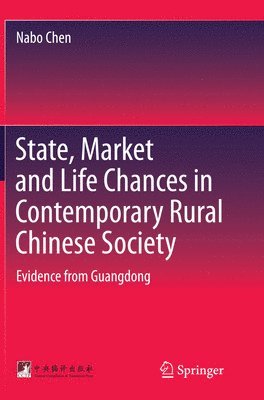 bokomslag State, Market and Life Chances in Contemporary Rural Chinese Society