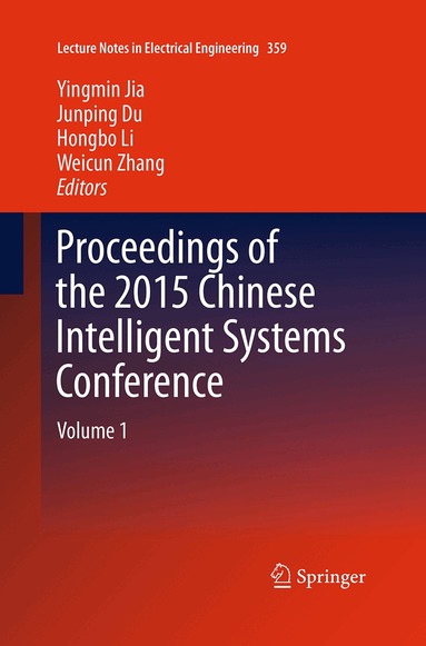 Yingmin Jia, Junping Du, Hongbo Li, Weicun Zhang - Proceedings of the 2015 Chinese Intelligent Systems Conference, Häftad