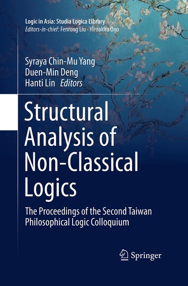 Syraya Chin-Mu Yang, Duen-Min Deng, Hanti Lin - Structural Analysis of Non-Classical Logics, Häftad
