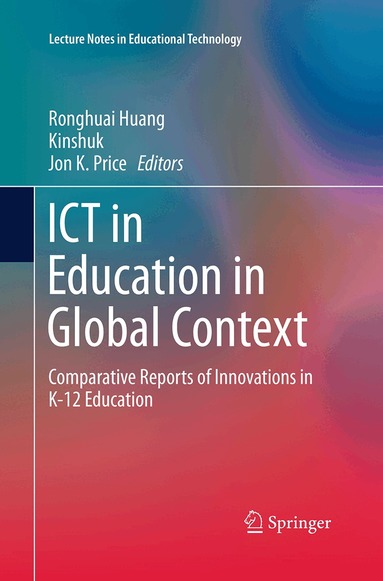 Ronghuai Huang, Kinshuk, Jon K. Price - ICT in Education in Global Context, Häftad