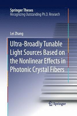 bokomslag Ultra-Broadly Tunable Light Sources Based on the Nonlinear Effects in Photonic Crystal Fibers