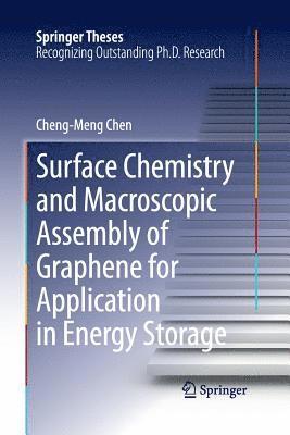 Surface Chemistry and Macroscopic Assembly of Graphene for Application in Energy Storage 1