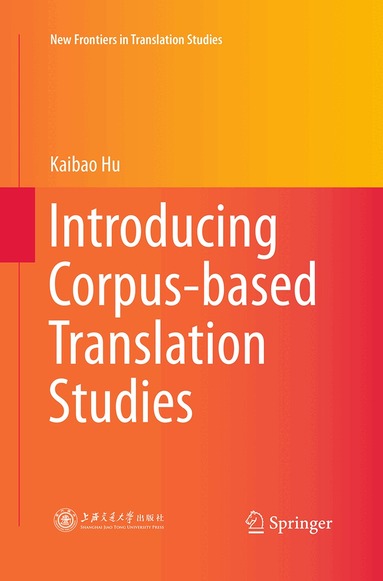 Kaibao Hu - Introducing Corpus-based Translation Studies, Häftad