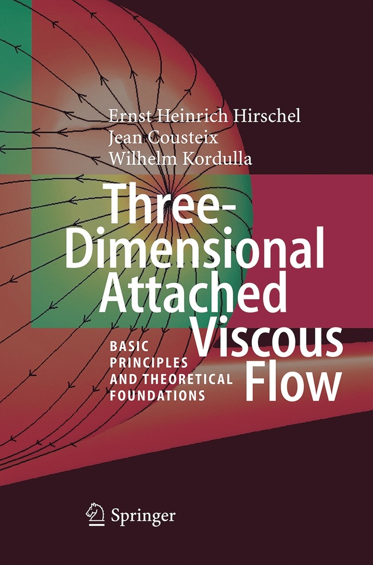 Ernst Heinrich Hirschel, Jean Cousteix, Wilhelm Kordulla - Three-Dimensional Attached Viscous Flow, Häftad