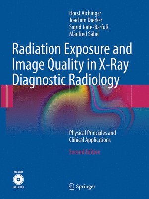 bokomslag Radiation Exposure and Image Quality in X-Ray Diagnostic Radiology