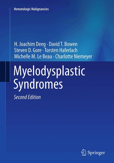 H. Joachim Deeg, David T. Bowen, Steven D. Gore, Torsten Haferlach, Michelle M. Le Beau, Charlotte Niemeyer - Myelodysplastic Syndromes, Häftad