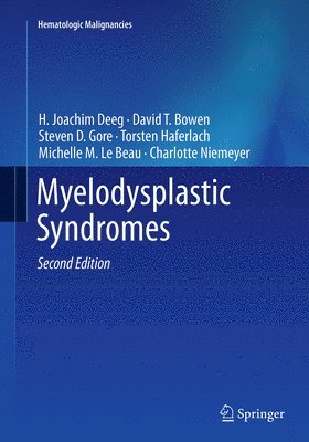 H. Joachim Deeg, David T. Bowen, Steven D. Gore, Torsten Haferlach, Michelle M. Le Beau, Charlotte Niemeyer - Myelodysplastic Syndromes, Häftad