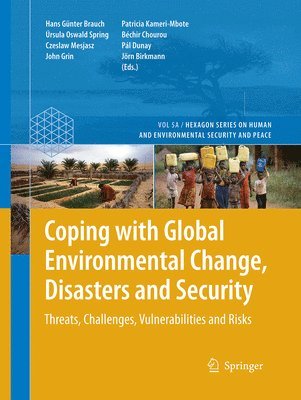 Hans Günter Brauch, Úrsula Oswald Spring, Czeslaw Mesjasz, John Grin, Patricia Kameri-Mbote, Béchir Chourou, Pál Dunay, Joern Birkmann - Coping with Global Environmental Change, Disasters and Security, Häftad