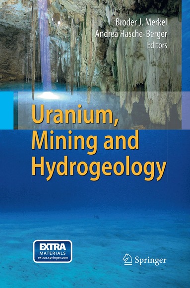 Broder J. Merkel, Andrea Hasche-Berger - Uranium, Mining and Hydrogeology, Häftad