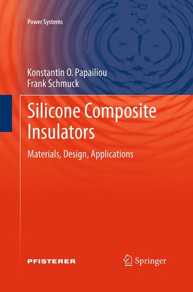 Konstantin O. Papailiou, Frank Schmuck - Silicone Composite Insulators, Häftad