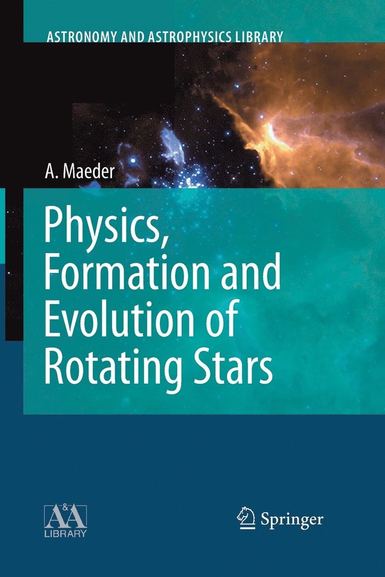 Andre Maeder - Physics, Formation and Evolution of Rotating Stars, Häftad
