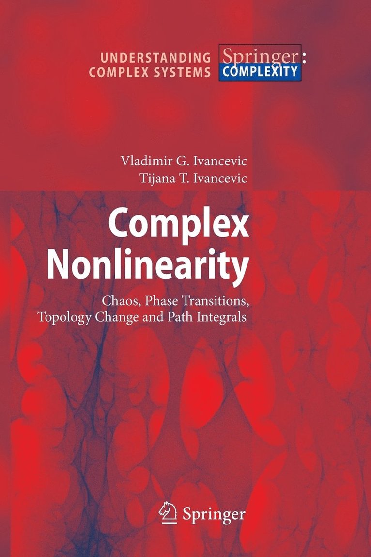 Vladimir G. Ivancevic, Tijana T. Ivancevic - Complex Nonlinearity, Häftad
