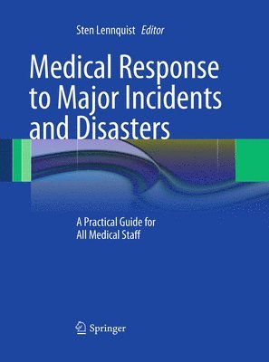 Medical Response to Major Incidents and Disasters 1