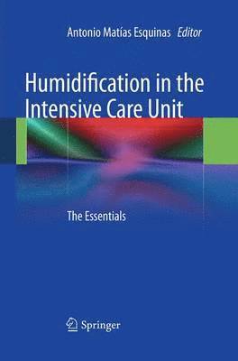 ANTONIO ESQUINAS, Antonio Esquinas - Humidification in the Intensive Care Unit, Häftad