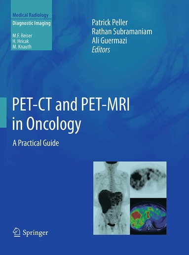 Patrick Peller, Rathan Subramaniam, Ali Guermazi - PET-CT and PET-MRI in Oncology, Häftad