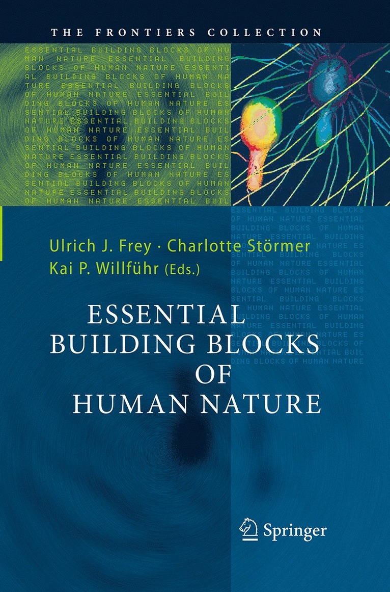 Ulrich J. Frey, Charlotte Störmer, Kai P. Willführ - Essential Building Blocks of Human Nature, Häftad