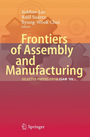 Sukhan Lee, Raúl Suárez, Byung Wook Choi - Frontiers of Assembly and Manufacturing, Häftad