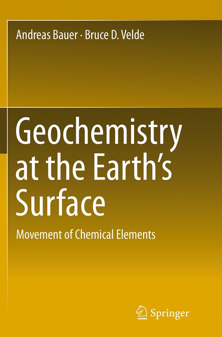 Andreas Bauer, Bruce D. Velde - Geochemistry at the Earth’s Surface, Häftad