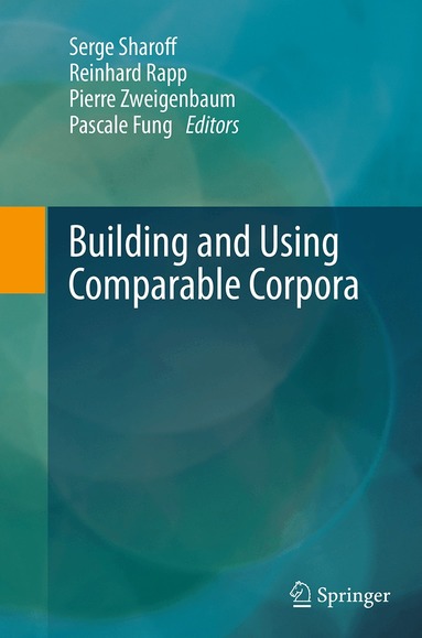 Serge Sharoff, Reinhard Rapp, Pierre Zweigenbaum, Pascale Fung - Building and Using Comparable Corpora, Häftad