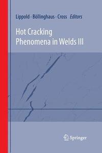 bokomslag Hot Cracking Phenomena in Welds III