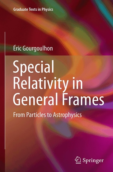 Éric Gourgoulhon - Special Relativity in General Frames, Häftad