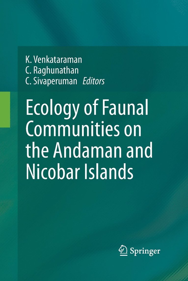 K. Venkataraman, C. Raghunathan, C. Sivaperuman - Ecology of Faunal Communities on the Andaman and Nicobar Islands, Häftad
