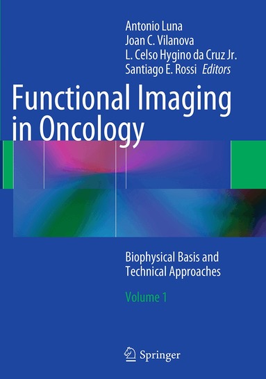 Antonio Luna, Joan C. Vilanova, L. Celso Hygino da Cruz Jr., Santiago E. Rossi - Functional Imaging in Oncology, Häftad