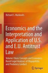 bokomslag Economics and the Interpretation and Application of U.S. and E.U. Antitrust Law