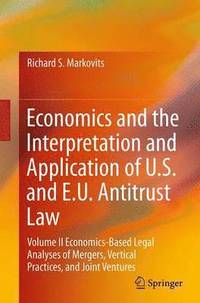 bokomslag Economics and the Interpretation and Application of U.S. and E.U. Antitrust Law