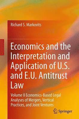 Economics and the Interpretation and Application of U.S. and E.U. Antitrust Law 1