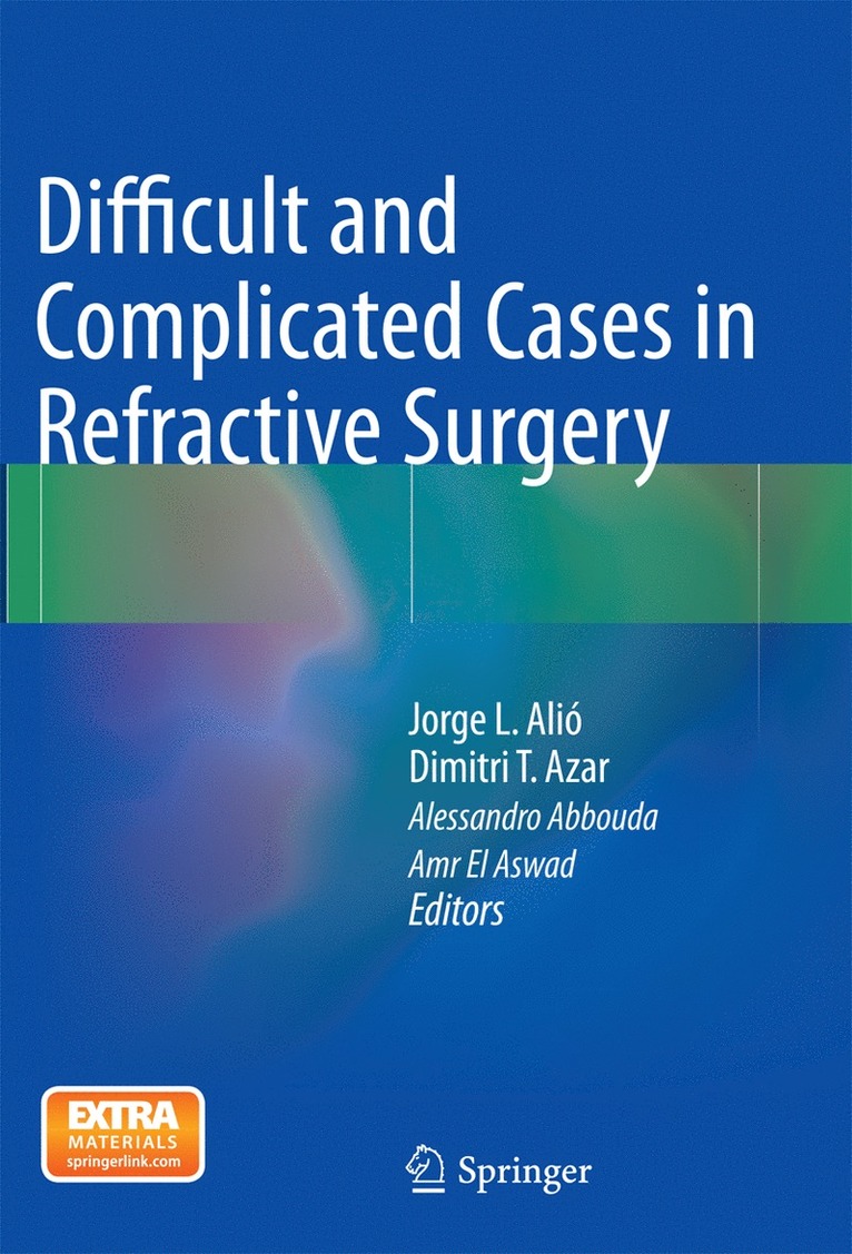 Jorge L. Alió, Dimitri T. Azar, Alessandro Abbouda, Amr El Aswad, Jorge L. Alio - Difficult and Complicated Cases in Refractive Surgery, Häftad
