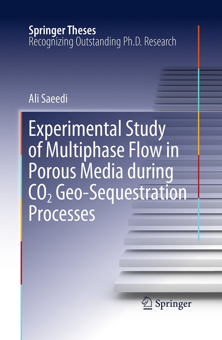 Ali Saeedi - Experimental Study of Multiphase Flow in Porous Media during CO2 Geo-Sequestration Processes, Häftad