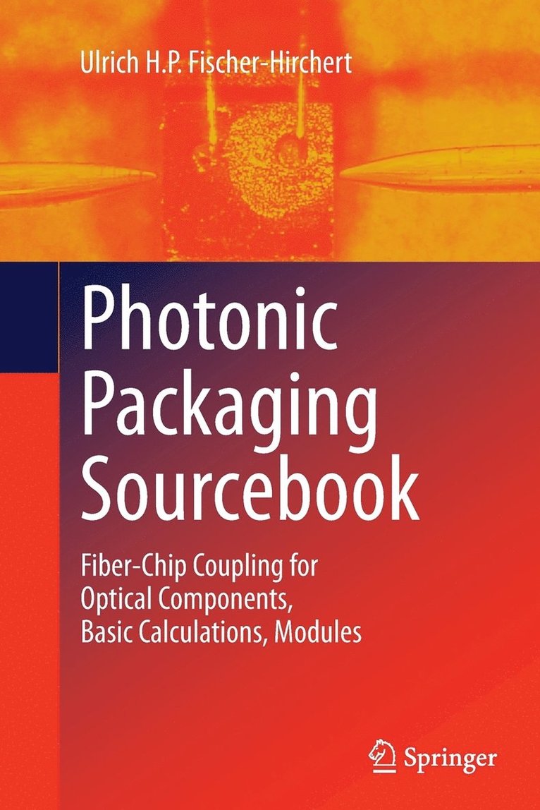 Ulrich H. P. Fischer-Hirchert - Photonic Packaging Sourcebook, Häftad