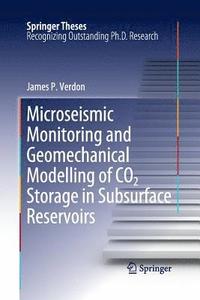 bokomslag Microseismic Monitoring and Geomechanical Modelling of CO2 Storage in Subsurface Reservoirs