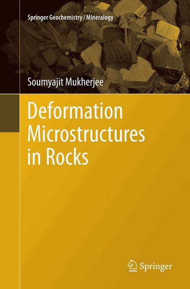 Soumyajit Mukherjee - Deformation Microstructures in Rocks, Häftad
