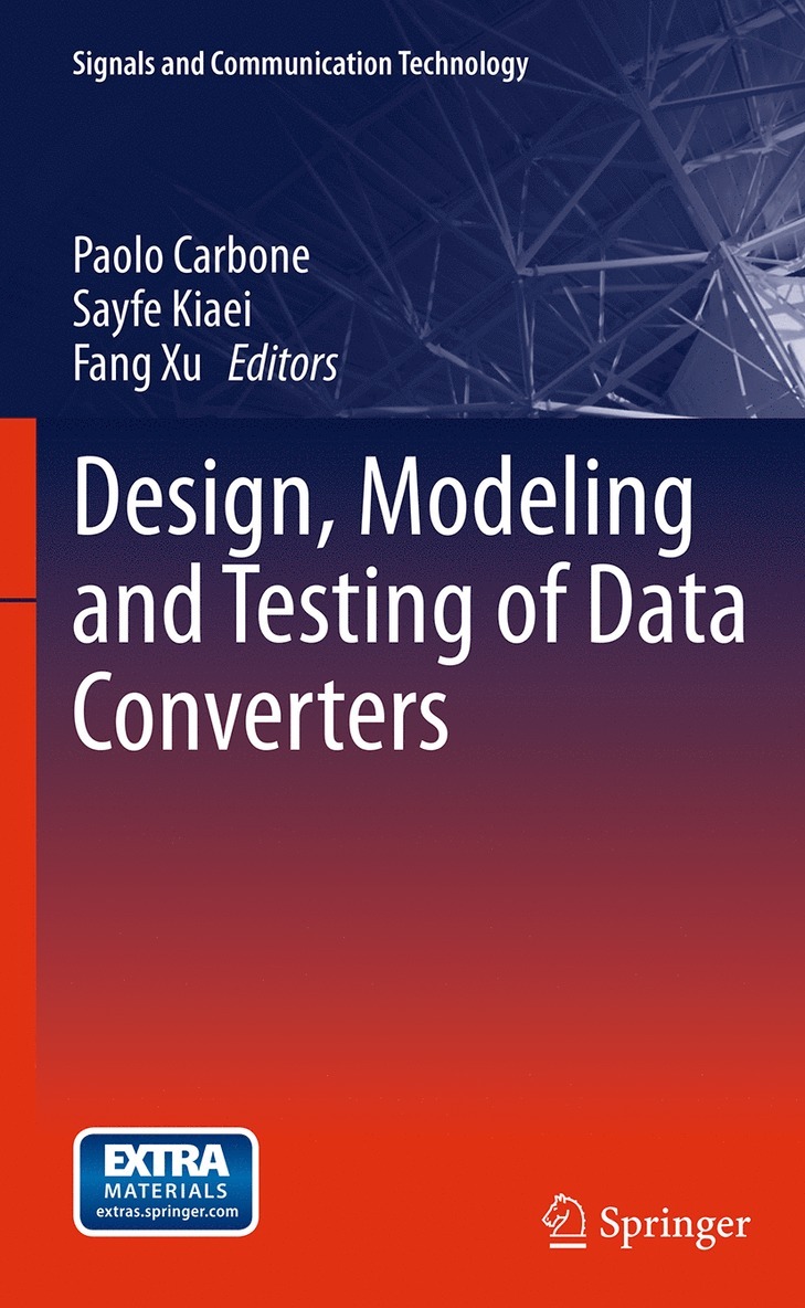 Paolo Carbone, Sayfe Kiaei, Fang Xu - Design, Modeling and Testing of Data Converters, Häftad
