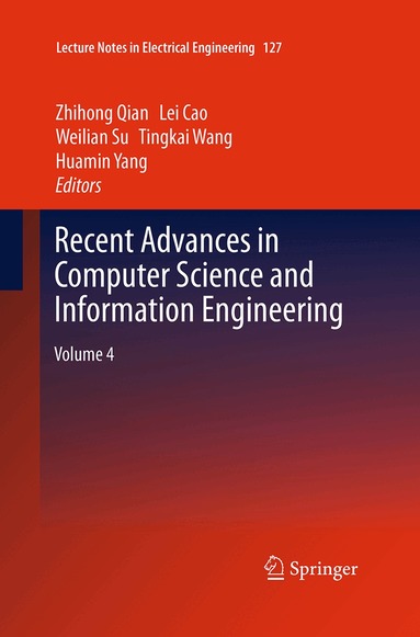 Zhihong Qian, Lei Cao, Weilian Su, Tingkai Wang, Huamin Yang - Recent Advances in Computer Science and Information Engineering, Häftad