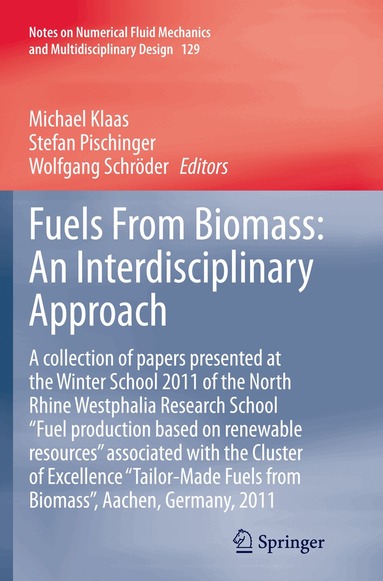 Michael Klaas, Stefan Pischinger, Wolfgang Schröder - Fuels From Biomass: An Interdisciplinary Approach, Häftad