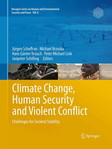 Jürgen Scheffran, Michael Brzoska, Hans Günter Brauch, Peter Michael Link, Janpeter Schilling - Climate Change, Human Security and Violent Conflict, Häftad
