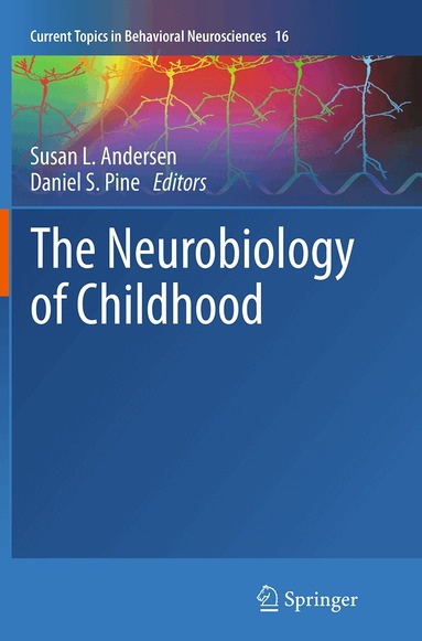 Susan L. Andersen, Daniel S. Pine - Neurobiology of Childhood, Häftad
