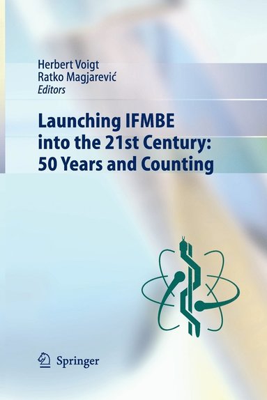 bokomslag Launching IFMBE into the 21st Century: 50 Years and Counting