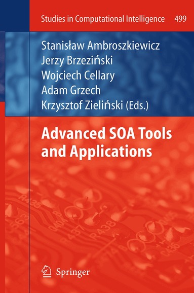 Stanisław Ambroszkiewicz, Jerzy Brzeziński, Wojciech Cellary, Adam Grzech, Krzysztof Zieliński - Advanced SOA Tools and Applications, Häftad