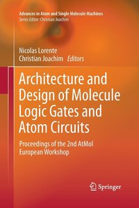 bokomslag Architecture and Design of Molecule Logic Gates and Atom Circuits