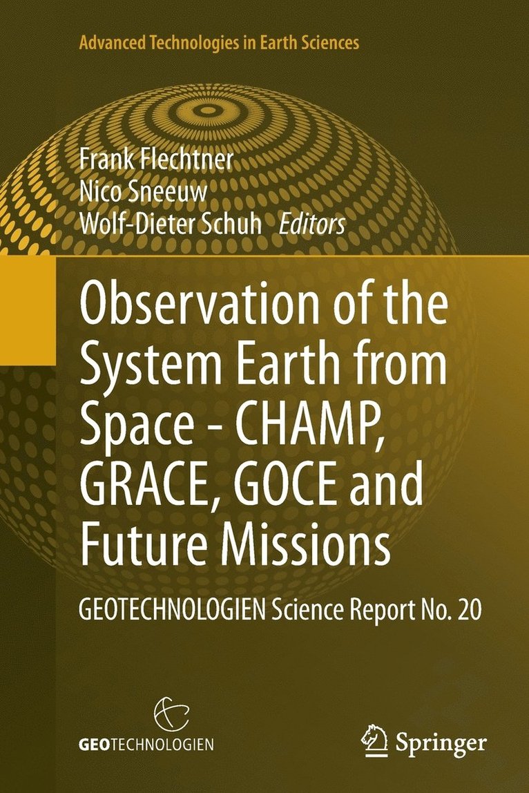 Observation of the System Earth from Space - CHAMP, GRACE, GOCE and future missions 1