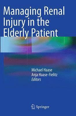 Managing Renal Injury in the Elderly Patient 1