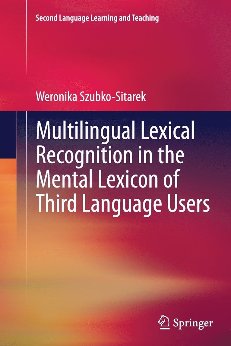 Multilingual Lexical Recognition in the Mental Lexicon of Third Language Users 1