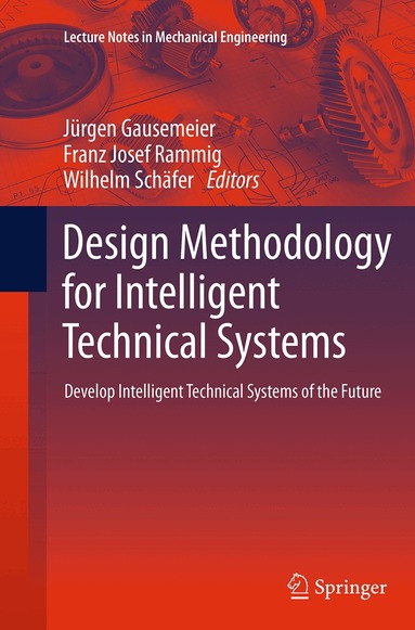 Jürgen Gausemeier, Franz Josef Rammig, Wilhelm Schäfer - Design Methodology for Intelligent Technical Systems, Häftad