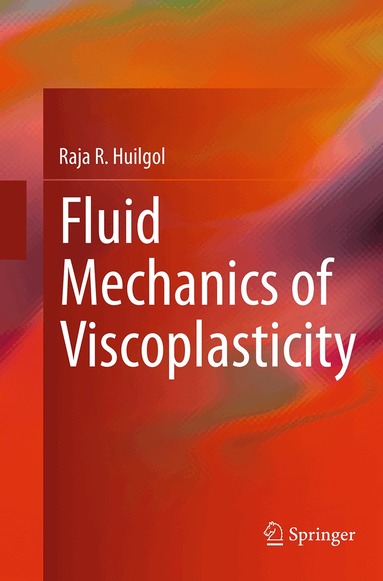 Raja R. Huilgol - Fluid Mechanics of Viscoplasticity, Häftad