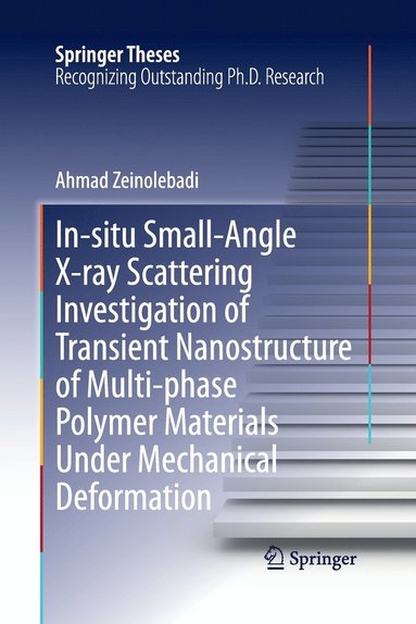 bokomslag In-situ Small-Angle X-ray Scattering Investigation of Transient Nanostructure of Multi-phase Polymer Materials Under Mechanical Deformation